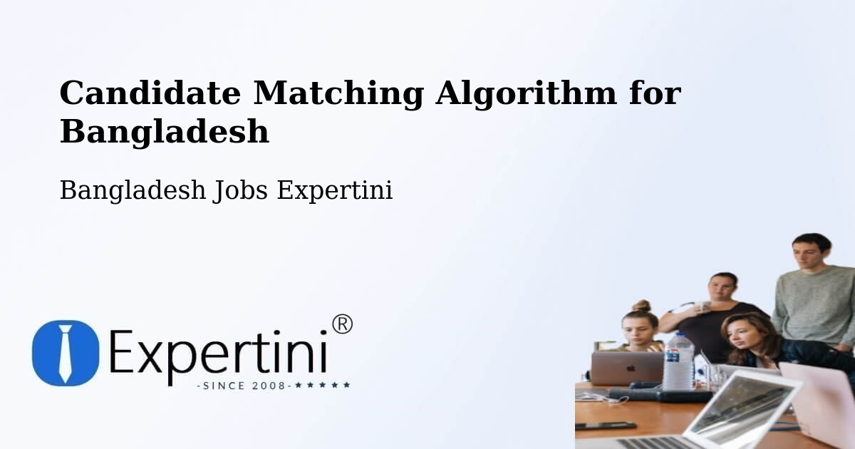 Candidate Matching Algorithm Overview – Chhātak - Bangladesh Jobs Expertini