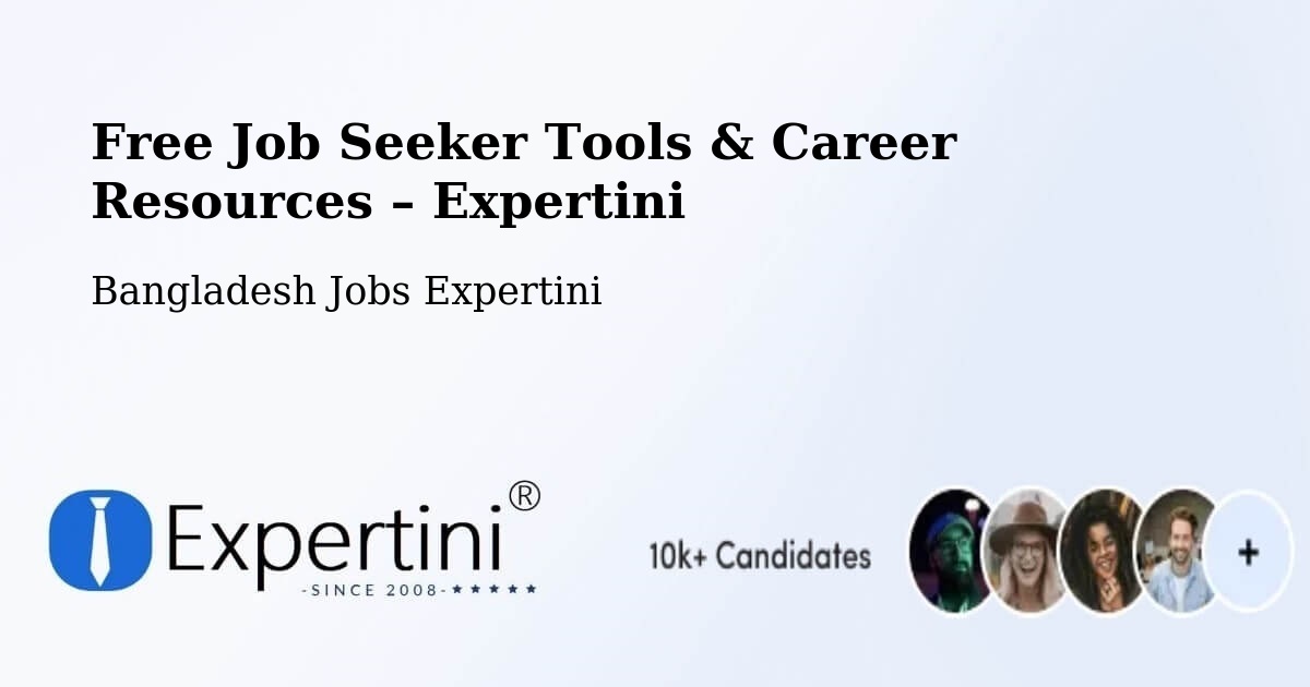 Free Job Seeker Tools & Career Resources – Chhātak - Chhātak, Bangladesh Jobs Expertini