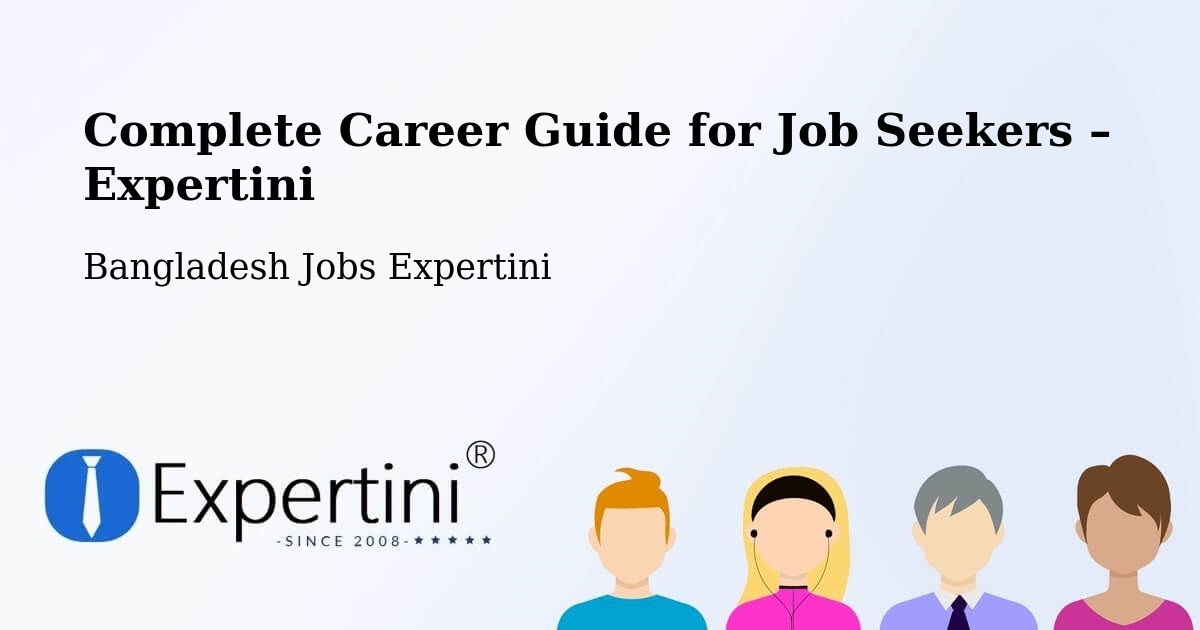 Career Guide for Job Seekers – Chhātak - Chhātak, Bangladesh Jobs Expertini